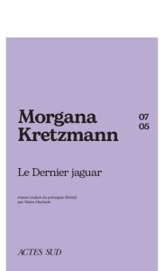 Le dernier jaguar - Kretzmann Morgana ; Muchnik Maïra