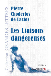 Les liaisons dangereuses - Choderlos de Laclos Pierre-Ambroise-François