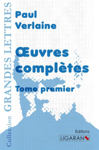 Ouvres complètes. Tome 1 - Verlaine Paul