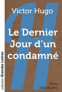Le dernier jour d'un condamné [EDITION EN GROS CARACTERES - Hugo Victor