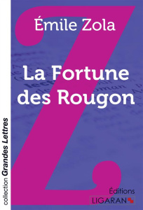 Les Rougon-Macquart Tome 1 : La fortune des Rougon [EDITION EN GROS CARACTERES - Zola Emile