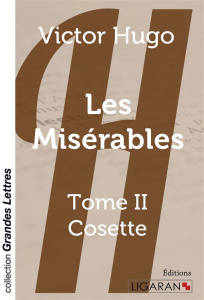 Les Misérables Tome 2 : Cosette [EDITION EN GROS CARACTERES - Hugo Victor