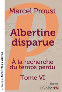 A la recherche du temps perdu Tome 6 : Albertine disparue [EDITION EN GROS CARACTERES - Proust Marcel