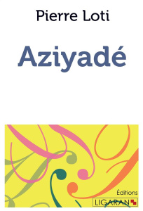 Aziyadé - Loti Pierre