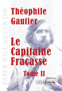 Le capitaine Fracasse. Tome 2 - Gautier Théophile