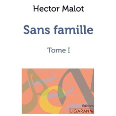 Sans famille. Tome 1 - Malot Hector
