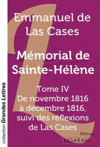 Mémorial de Sainte-Hélène. Tome IV - De novembre 1816 à décembre 1816 - suivi des réflexions de Las - Las Cases Emmanuel de