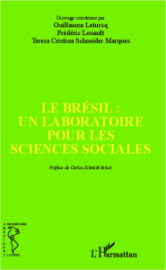 Le Brésil : un laboratoire pour les sciences sociales - Leturcq Guillaume ; Louault Frédéric ; Schneider M