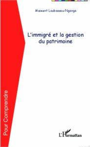 L'immigré et la gestion du patrimoine - Loubassou Nganga Maixent
