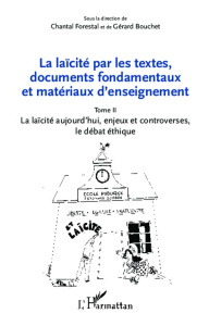 La laïcité par les textes, documents fondamentaux et matériaux d'enseignement. Tome 2, La laïcité au - Forestal Chantal ; Bouchet Gérard