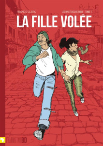 Les mystères de Tana Tome 1 : La fille volée - Clerc Franco