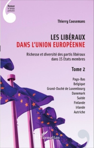Les libéraux dans l'Union européenne. Tome 2, Richesse et diversité des partis libéraux dans 15 Etat - Coosemans Thierry