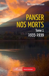 Panser nos morts. 1 Tome 1. 1935-1939 - Hérisson Bertrand