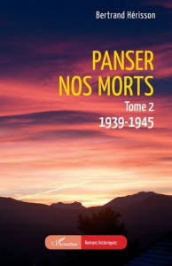 Panser nos morts. 2 Tome 2. 1939-1945 - Hérisson Bertrand