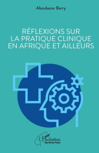 Réflexions sur la pratique clinique en Afrique et ailleurs - Barry Aboubacar