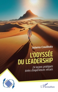 L'odyssée du leadership. 24 leçons pratiques tirées d'expériences vécues - Coulibaly Adama
