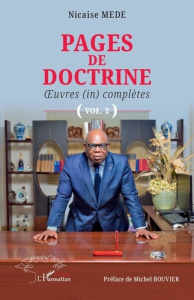 Pages de doctrine. Oeuvres (in)complètes Tome 1 - Médé Nicaise ; Bouvier Michel