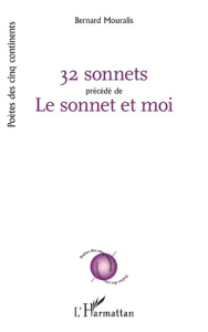 32 sonnets. Précédé de Le sonnet et moi - Mouralis Bernard