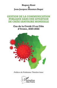 Gestion de la communication publique dans une situation de crise sanitaire mondiale. Cas de la Covid - Koné Hugues ; Bogui Jean-Jacques Maomra ; Tiembre