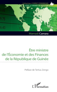Etre Ministre de l'Economie et des Finances de la République de Guinée - CAMARA/ZONGO