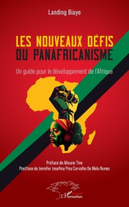 Les nouveaux défis du panafricanisme. Un guide pour le développement de l’Afrique - Biaye Landing ; Tine Alioune