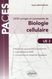 QCM corrigés et commentés de biologie cellulaire UE 2 - Benturquia Nadia