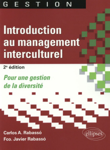Introduction au management interculturel. Pour une gestion de la diversité, 2e édition - Rabassó Carlos-A ; Rabasso Francisco Javier