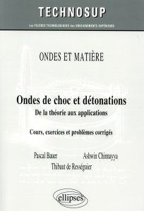 Ondes de choc et détonation. De la théorie aux applications - Bauer Pascal ; Chinnayya Ashwin ; Rességuier Thiba