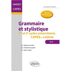 Grammaire et stylistique 1er et 2e cycles universitaires CAPES de Lettres - Baubeau-Toucheron Anne