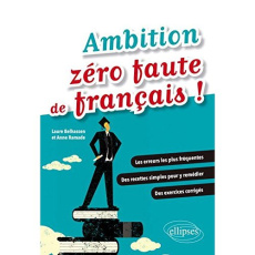 Ambition zéro faute de français ! - Belhassen Laure ; Ramade Anne ; Véronique Georges