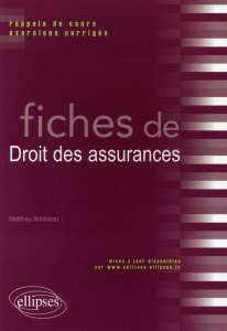 Fiches de droit des assurances. Rappels de cours et exercices corrigés - Robineau Matthieu