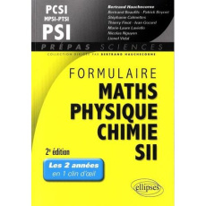 Formulaire PCSI-MPSI-PTSI PSI, mathématiques, physique-chimie, SII. 2e édition - Hauchecorne Bertrand ; Beaufils Bertrand ; Gozard