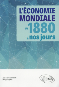L'économie mondiale de 1880 à nos jours - Deblonde Jean-Marie ; Veyron Thierry