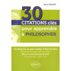 30 citations clés pour apprendre à philosopher - Krantz Kevin