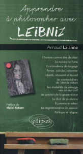 Apprendre à philosopher avec Leibniz - Lalanne Arnaud ; Fichant Michel