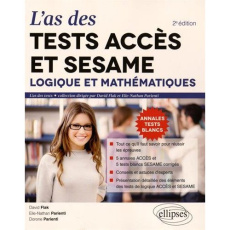 L'as des tests ACCES et SESAME. Logique et mathématiques : 5 annales ACCES et 5 tests blanc SESAME c - Flak David ; Parienti Elie-Nathan ; Parienti Doron