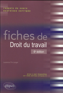 Fiches de droit du travail. Rappels de cours et exercices corrigés, 6e édition - Fin-Langer Laurence