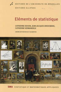 Eléments de statistique. 6e édition revue et augmentée - Dehon Catherine ; Droesbeke Jean-Jacques ; Vermand