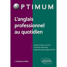 L'anglais professionnel au quotidien - Senatore-Salies Sandra