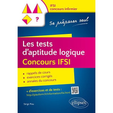 Les tests d'aptitude logique Concours IFSI - Piau Serge