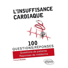 L'insuffisance cardiaque en 100 questions/réponses - Roubille François