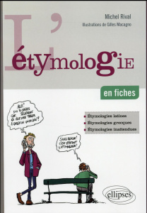 L'étymologie en fiches - Rival Michel ; Macagno Gilles