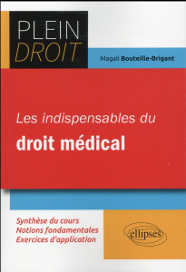 LES INDISPENSABLES DU DROIT MEDICAL - BOUTEILLE-BRIGANT M.