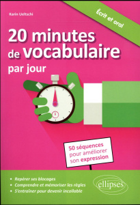 20 minutes de vocabulaire par jour. 50 séquences pour améliorer son expression - Ueltschi Karin