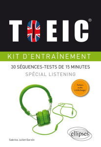 Kit d'entraînement TOEIC. 30 séquences-tests de 10 minutes spécial listening - Juillet Garzon Sabrina