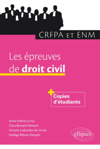 Les épreuves de droit civil au CRFPA et à l'ENM - Le Fur Anne-Valérie ; Bernard-Xémard Clara ; Lasbo