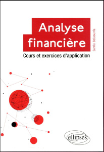 Analyse financière. Cours et exercices d'application - Belaounia Samia
