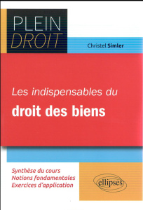 Les indispensables du droit des biens - Simler Christel