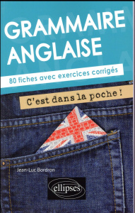 Grammaire anglaise. 80 fiches avec exercices corrigés - Bordron Jean-Luc