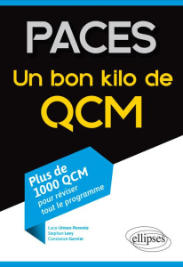PACES Un bon kilo de QCM. Plus de 1 000 QCM pour réviser tout le programme - Litman-Roventa Luca ; Levy Stephan ; Garnier Const
